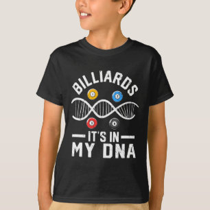 Billiards Its In My Dna Funny Pool Billiard Player T-Shirt