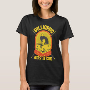 Billiards Keeps Me Sane I Pool Billiard I Snooker  T-Shirt