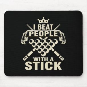 Billiards Lover I Beat People With A Stick Pool Pl Mouse Pad