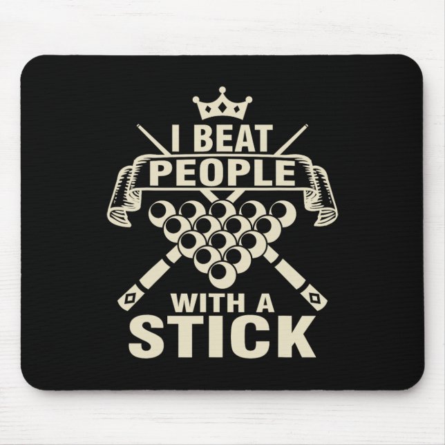 Billiards Lover I Beat People With A Stick Pool Pl Mouse Pad (Front)