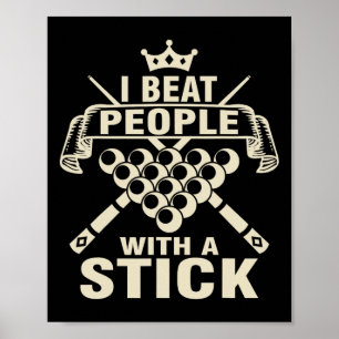 Billiards Lover I Beat People With A Stick Pool Pl Poster