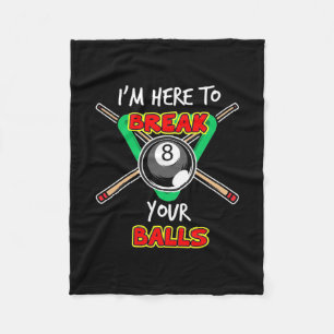Billiards My Snooker Here To Break Your Balls Fleece Blanket