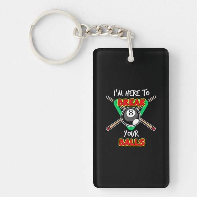 Billiards My Snooker Here To Break Your Balls Key Ring (Front)
