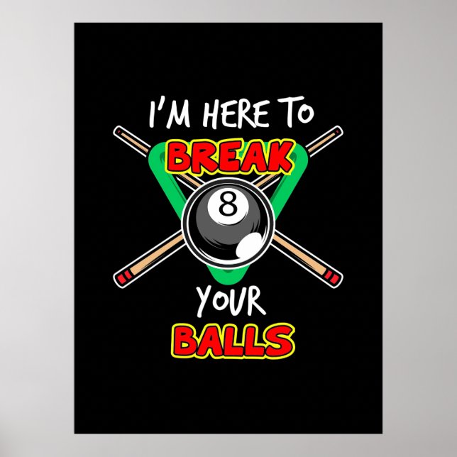 Billiards My Snooker Here To Break Your Balls Poster (Front)