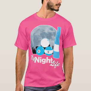 Billiards Night Life 8 Ball 9 Ball Billiards T-Shirt