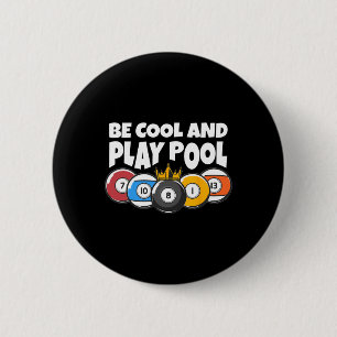 Billiards Or Billard Be Cool Play Pool Funny Pool  6 Cm Round Badge