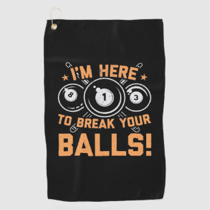 Billiards Player   I Am Here To Play With Pools Golf Towel