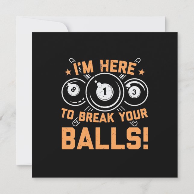 Billiards Player | I Am Here To Play With Pools Invitation (Front)