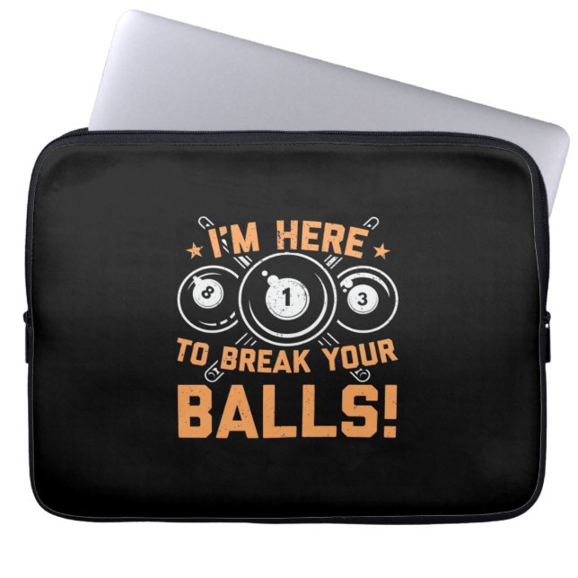 Billiards Player | I Am Here To Play With Pools Laptop Sleeve (Front)