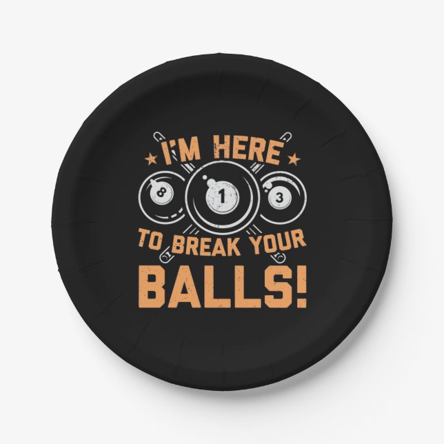 Billiards Player | I Am Here To Play With Pools Paper Plate (Front)