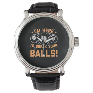 Billiards Player I Am Here To Play With Pools Watch