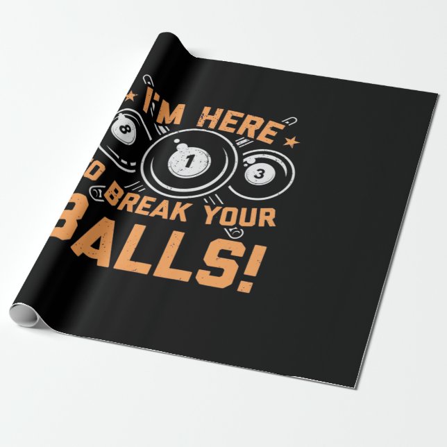 Billiards Player | I Am Here To Play With Pools Wrapping Paper (Unrolled)