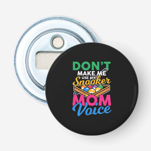 Billiards Player I Am Snooker Mum Bottle Opener