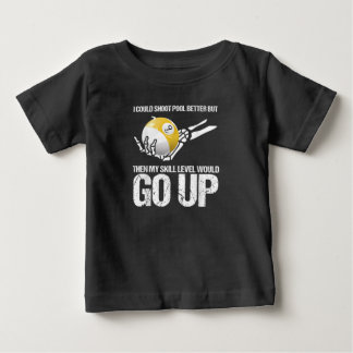 Billiards Player I Could Shoot Pool Better Baby T-Shirt