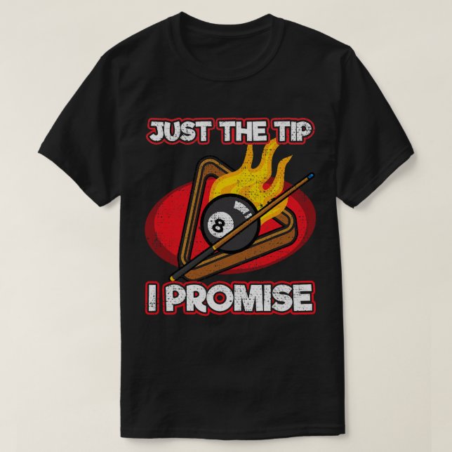 Billiards Player Just The Tip Promise Magic Shot P T-Shirt (Design Front)