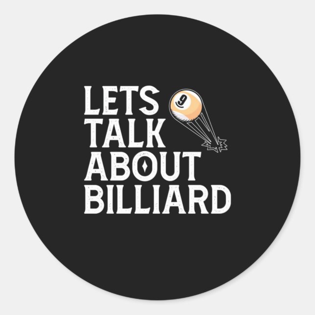 Billiards Player | Lets Talk About Billiard Classic Round Sticker (Front)