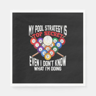 Billiards Player My Pool Strategy Is Top Secret Napkin