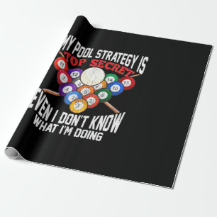 Billiards Player   My Pool Strategy Is Top Secret Wrapping Paper