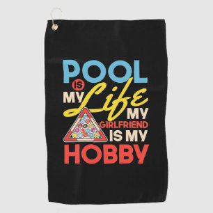 Billiards Player   Pool Billiards Is My Life Golf Towel