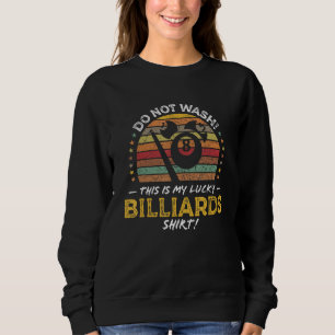 Billiards Player Quote Pool Table Graphic Sweatshirt