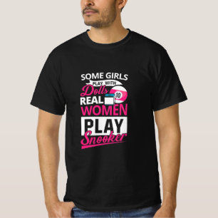 Billiards Player Real Women Play Snooker T-Shirt