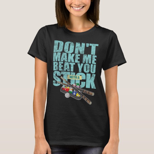 Billiards Player Shoot Pool Snooker Cue  T-Shirt (Front)
