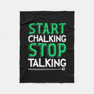 Billiards Player   Stop Talking And Start Chalking Fleece Blanket