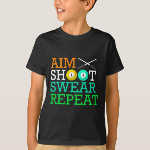 Billiards Pool Aim Shoot Swear Repeat T-Shirt