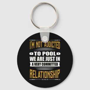 Billiards Pool Funny Im Not Addicted To Pool Key Ring