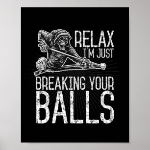 Billiards Pool Hall Sport Just Breaking Your  Poster