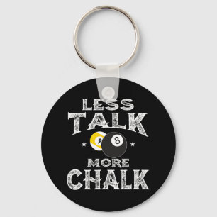 Billiards Pool - Less Talk More Chalk  Key Ring