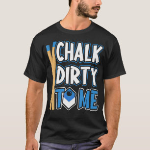 Billiards Pool Player Ball Pun Vintage Chalk Dirty T-Shirt