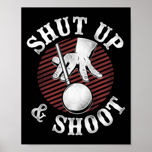Billiards Pool Player Ball Vintage Retro Shut Up A Poster