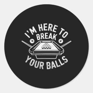 Billiards Pool Player Billiard Here To Break Your Classic Round Sticker