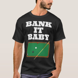Billiards Pool Player Shirt Gift Men Women Bank Sh