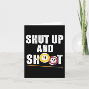 Billiards Pool Player Shut Up And Shoot  Card