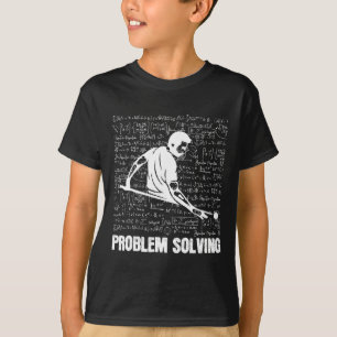 Billiards Problem Solving Players Sports Solution  T-Shirt