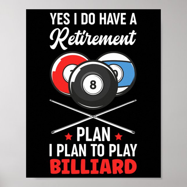 Billiards Retirement Plan Billiard Snooker Ball  Poster (Front)