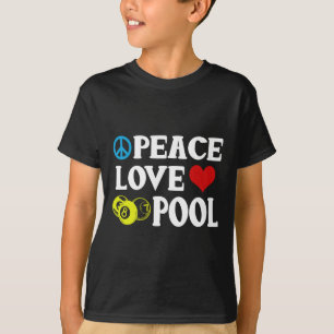 Billiards Shirt Funny Peace Love Pool Quote Pool P