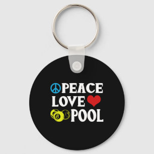 Billiards Shirt Funny Peace Love Pool Quote Pool P Key Ring