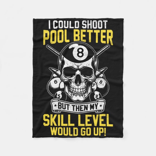 Billiards Skull Pool Game I Could Shoot Better Sku Fleece Blanket (Front)