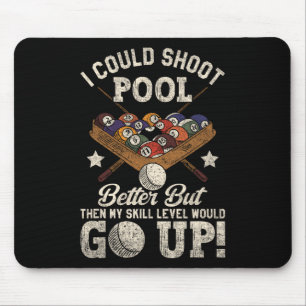 Billiards Skull Pool Game I Could Shoot Better Sku Mouse Pad