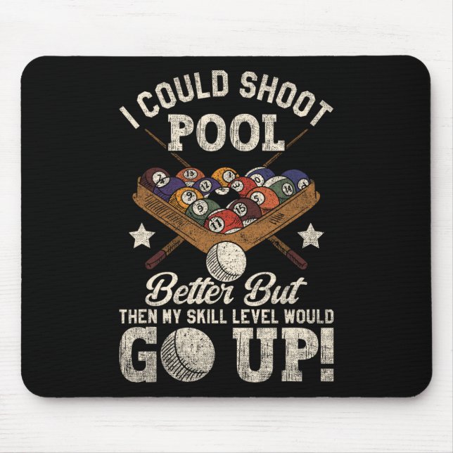 Billiards Skull Pool Game I Could Shoot Better Sku Mouse Pad (Front)
