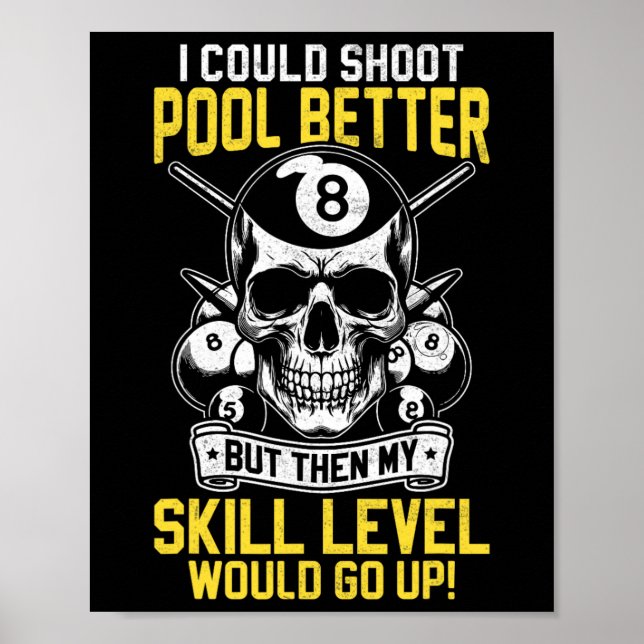 Billiards Skull Pool Game I Could Shoot Better Sku Poster (Front)