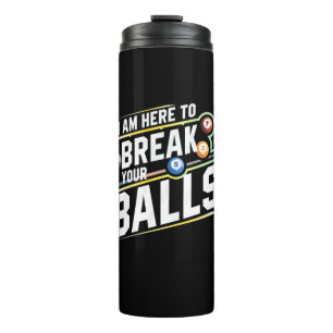 Billiards Snooker Is Here To Break Your Balls Thermal Tumbler
