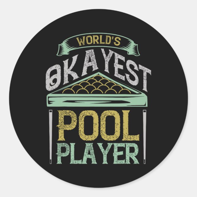 Billiards Worlds Okayest Pool Player  Classic Round Sticker (Front)