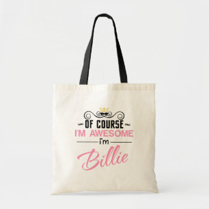 Billie Of Course I'm Awesome I'm Billie Name Tote Bag