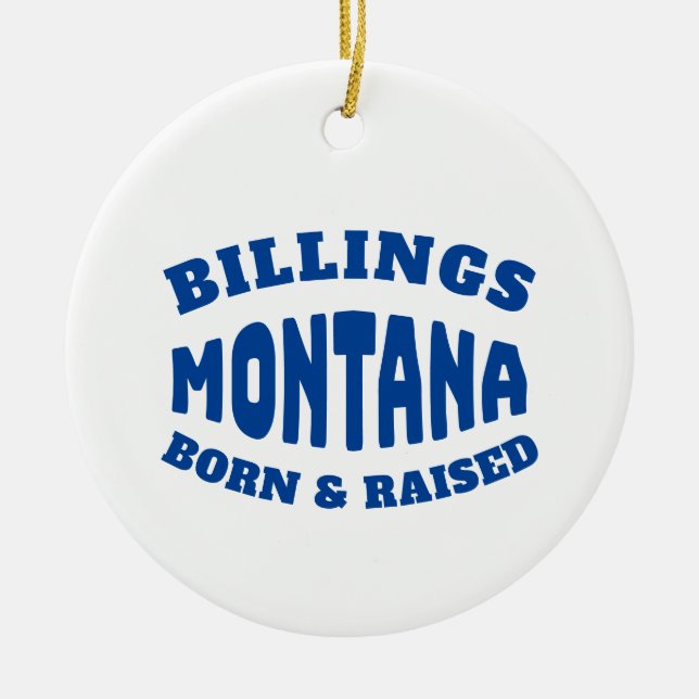 Billings Montana Born and Raised Ceramic Tree Decoration (Front)