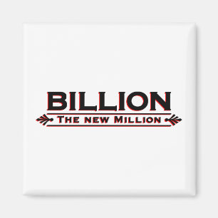 Billion The New Million Magnet
