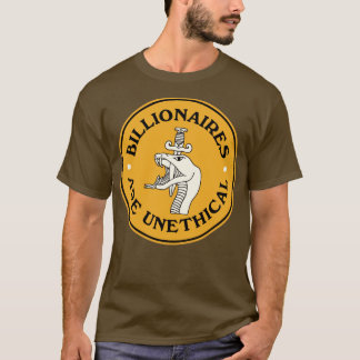 Billionaires Are Unethical2 T-Shirt